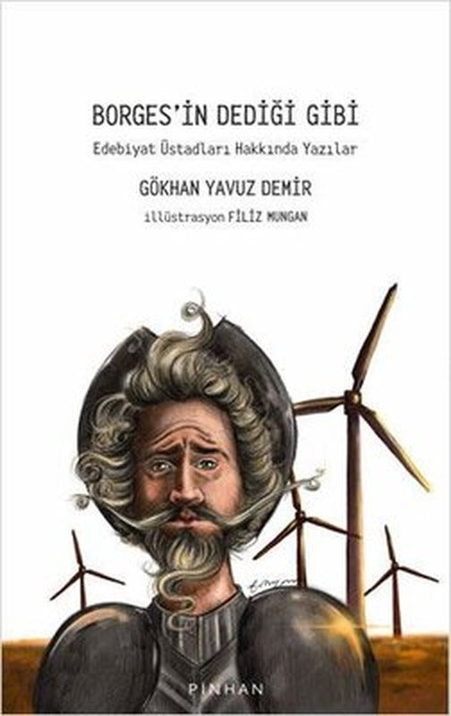 Borges'in Dediği Gibi - Edebiyat Üstadları Hakkında Yazılar | Pinhan Yayıncılık