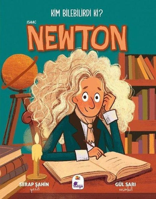 Isaac Newton - Kim Bilebilirdi ki? | İndigo Çocuk (İnce Kapak)