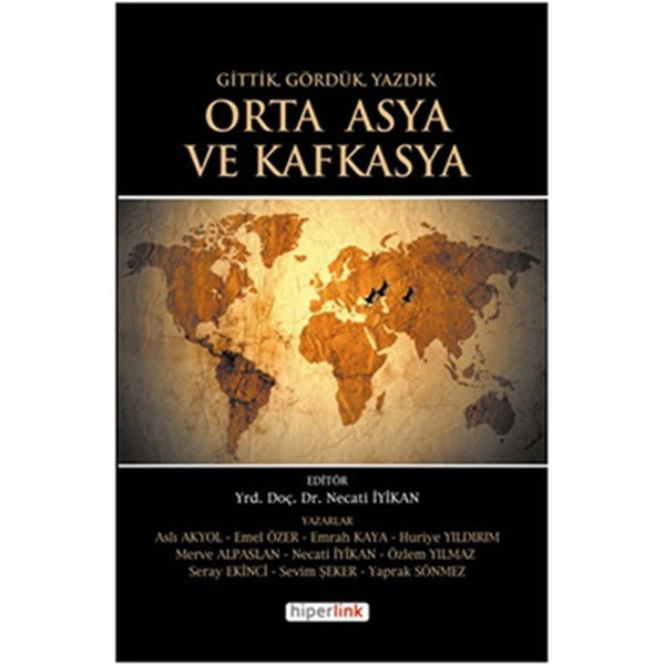 Gittik Gördük ve Yazdık Orta Asya ve Kafkasya | Hiperlink (İnce Kapak)