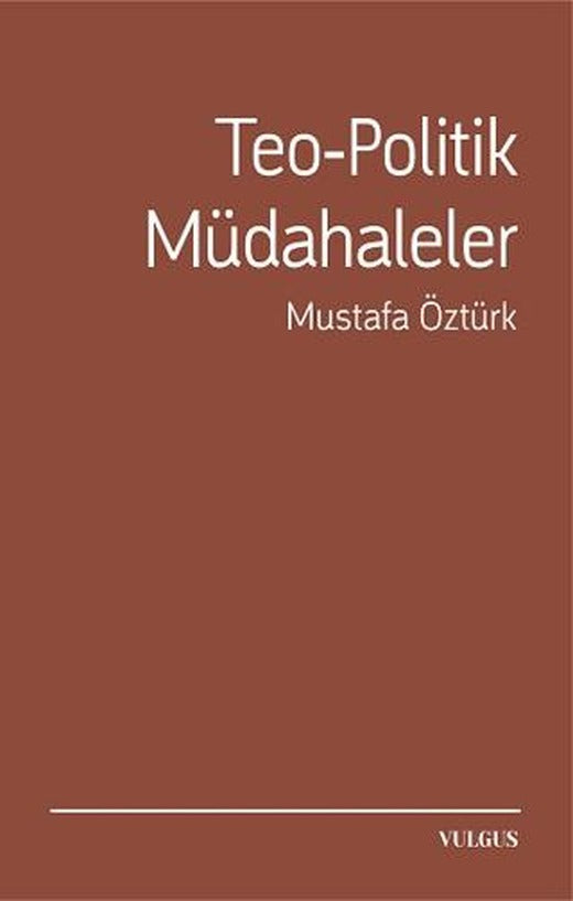 Teo-Politik Müdahaleler | Vulgus Yayınları (Ciltsiz)