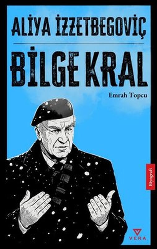 Aliya İzzetbegoviç-Bilge Kral | Vera Kitap Yayınları (İnce Kapak)