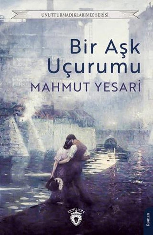 Bir Aşk Uçurumu | Dorlion Yayınları (Ciltsiz)