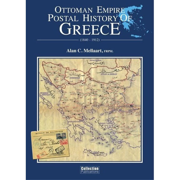 Ottoman Empire Postal History of Greece (1840 - 1912) | Boyut Yayın Grubu (İnce Kapak)