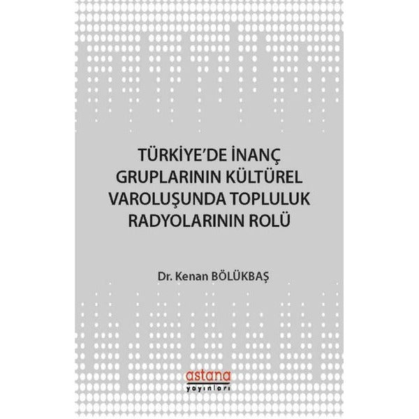Türkiye'de İnanç Gruplarının Kültürel Varoluşunda Topluluk Radyolarının Rolü