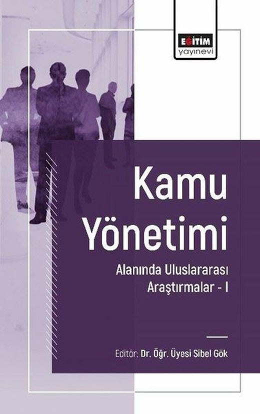 Kamu Yönetimi Alanında Uluslararası Araştırmalar 1 | Eğitim Yayınevi (İnce Kapak)