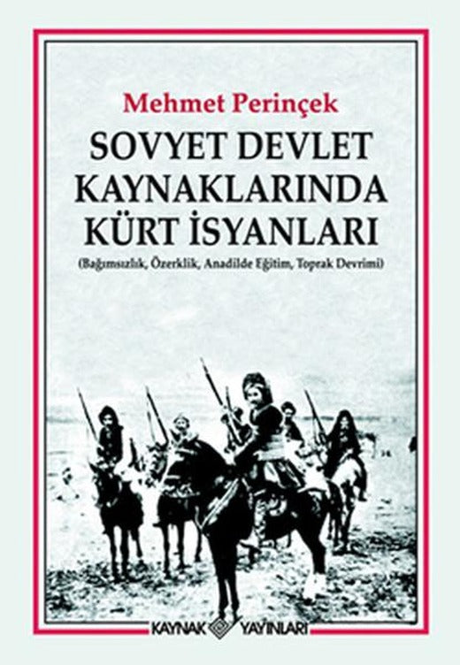 Sovyet Devlet Kaynaklarında Kürt İsyanları | Kaynak Yayınları - Siyaset Dizisi (İnce Kapak)