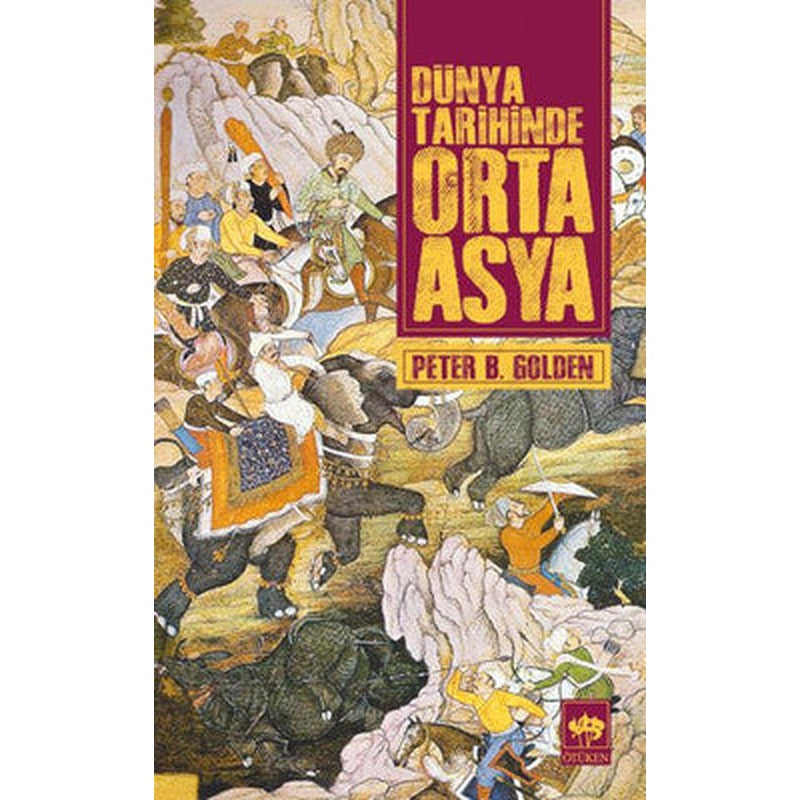 Dünya Tarihinde Orta Asya | Ötüken Yayınları