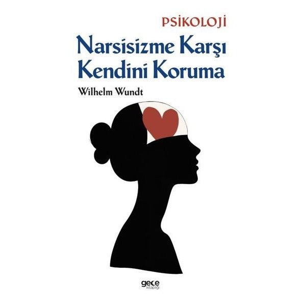 Narsisizme Karşı Kendini Koruma | Gece Kitaplığı (Ciltsiz)