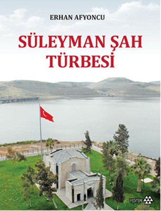 Süleyman Şah Türbesi | Yeditepe Yayınevi