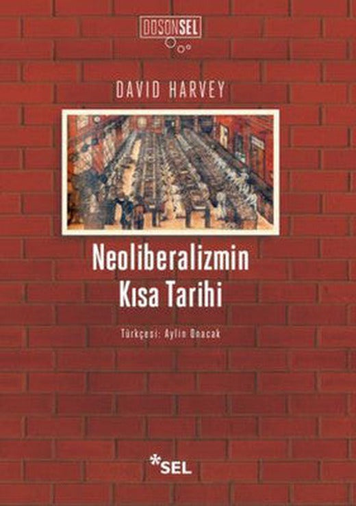 Neoliberalizmin Kısa Tarihi | Sel Yayıncılık