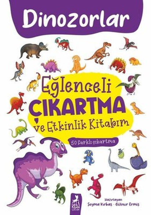 Dinozorlar - Eğlenceli Çıkartma ve Etkinlik Kitabım | Ren Kitap