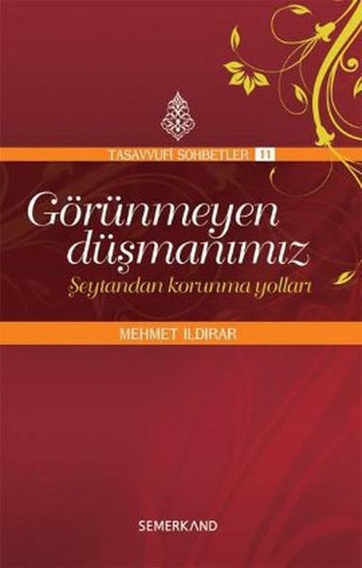 Görünmeyen Düşmanımız - Şeytandan Korunma Yolları | Semerkand Yayınları (İnce Kapak)