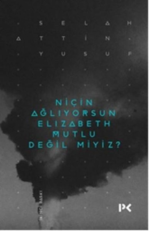 Niçin Ağlıyorsun Elisabeth Mutlu Değil miyiz? | Profil Kitap (İnce Kapak)