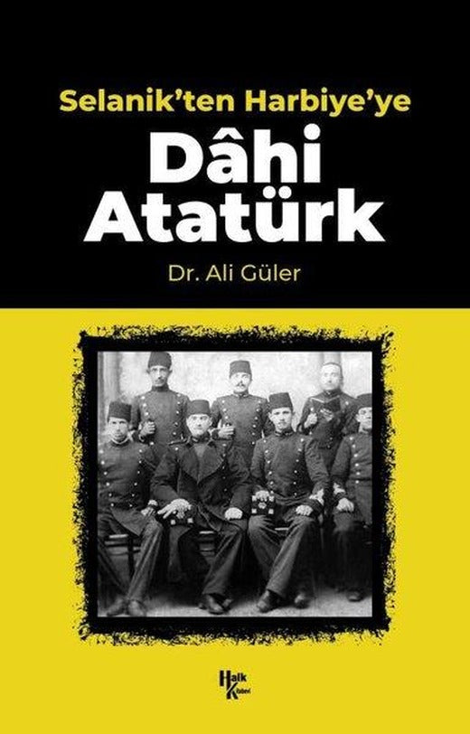 Selanik'ten Harbiye'ye Dahi Atatürk | Halk Kitabevi (İnce Kapak)