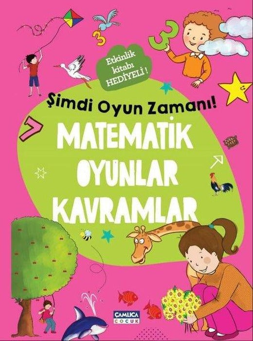 Matematik Oyunlar Kavramlar - Şimdi Oyun Zamanı! | Çamlıca Çocuk Yayınları (İnce Kapak)