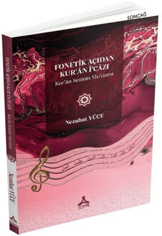 Fonetik Açıdan Kur’an İ'cazı | Sonçağ Yayınları (Ciltsiz)