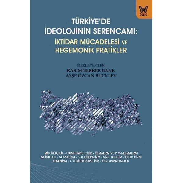 Türkiye'de İdeolojinin Serencamı: İktidar Mücadelesi ve Hegemonik Pratikler | Nika Yayınevi (İnce Kapak)