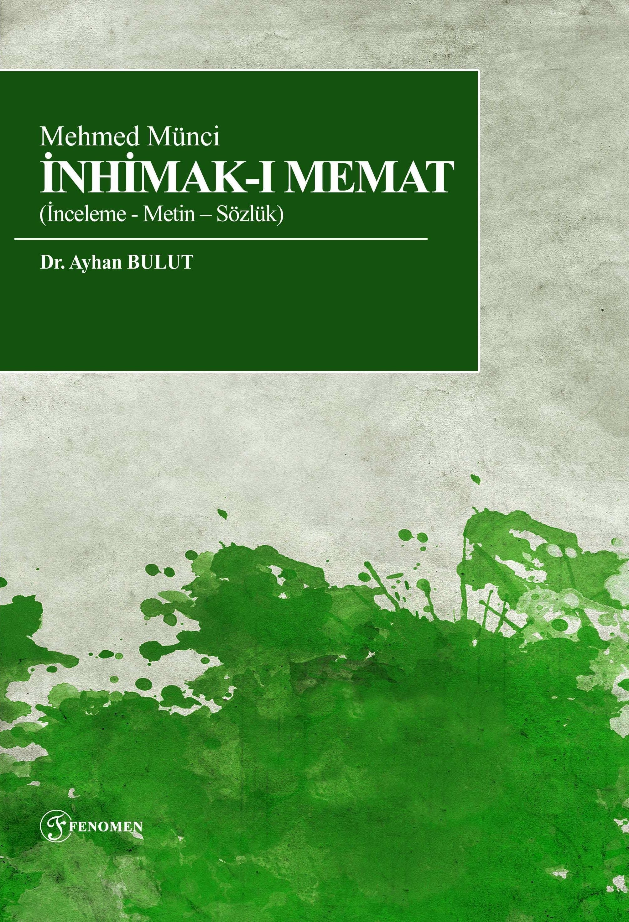 Mehmed Münci İnhimak-I Memat (İnceleme - Metin – Sözlük) | Fenomen Yayıncılık (Ciltsiz)