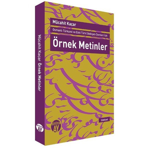Osmanlı Türkçesi ve Eski Türk Edebiyatı Dersleri İçin Örnek Metinler