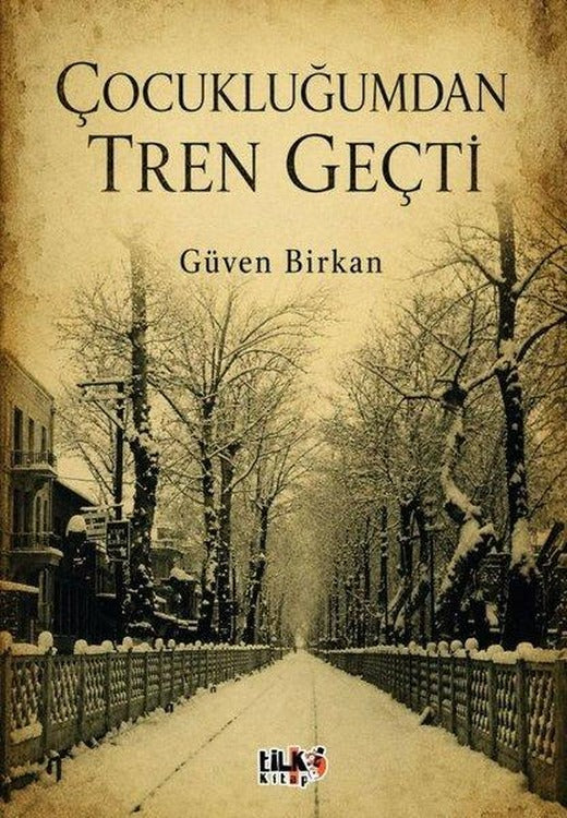 Çocukluğumdan Tren Geçti | Tilki Kitap (İnce Kapak)