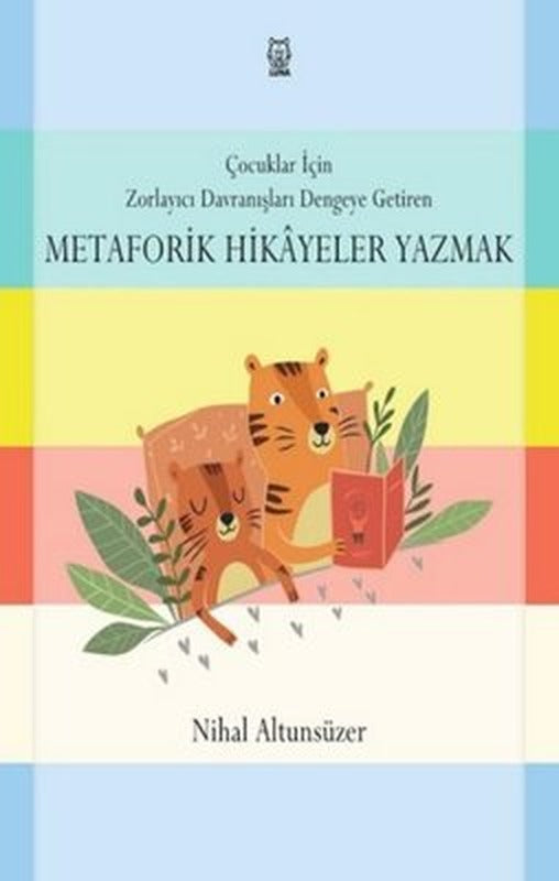 Çocuklar için Zorlayıcı Davranışları Dengeye Getiren Metaforik Hikayeler Yazmak | Luna Yayınları