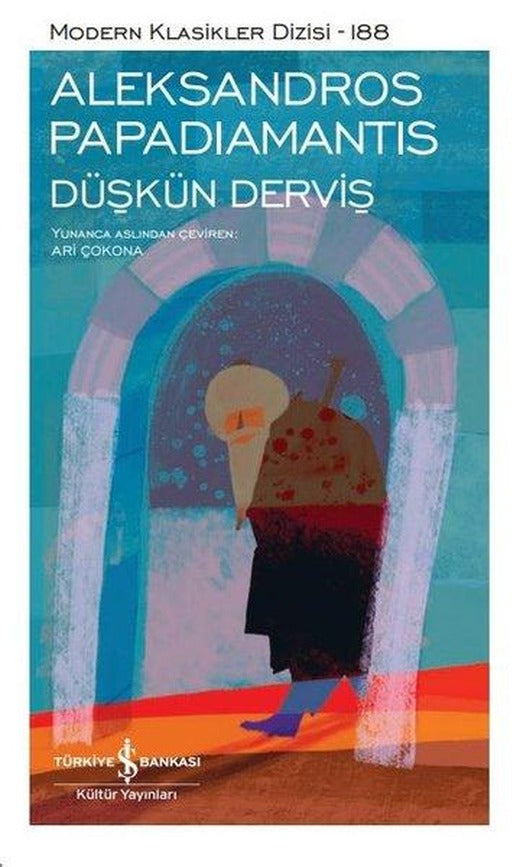 Düşkün Derviş - Modern Klasikler 188 | İş Bankası Kültür Yayınları (Ciltli)