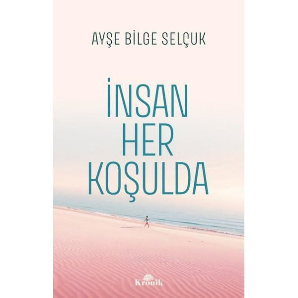 İnsan Her Koşulda | Kronik Kitap (İnce Kapak)