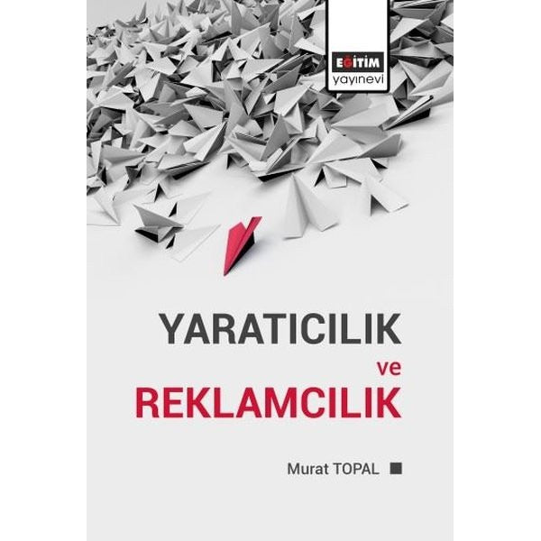 Yaratıcılık ve Reklamcılık | Eğitim Yayınevi (İnce Kapak)