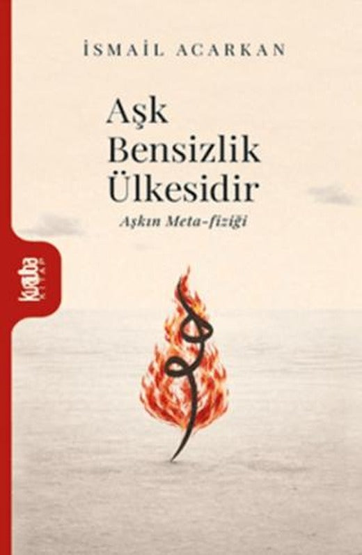 Aşk Bensizlik Ülkesidir