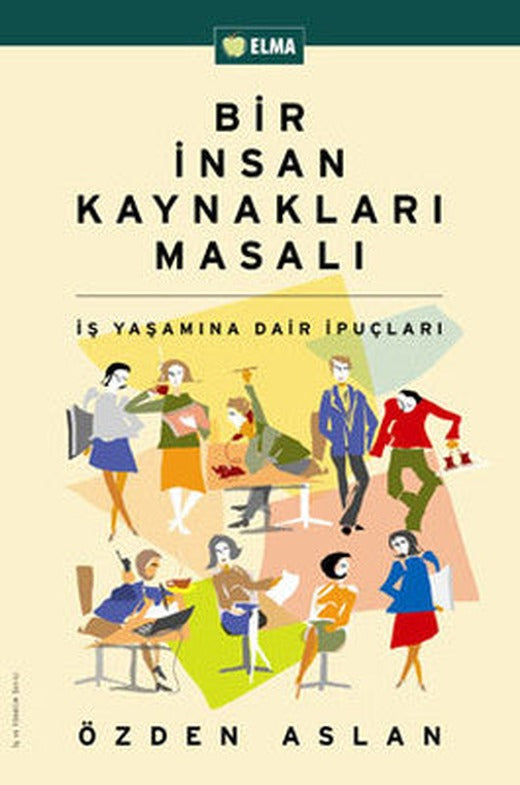 Bir İnsan Kaynakları Masalı | Elma Yayınevi