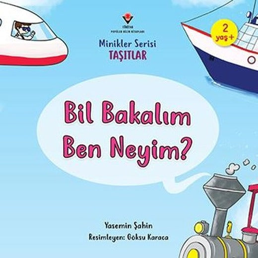 Minikler Serisi Taşıtlar - Bil Bakalım Ben Neyim? | Tübitak Yayınları