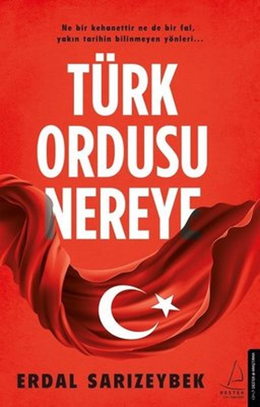 Türk Ordusu Nereye | Destek Yayınları