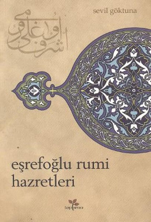 Eşrefoğlu Rumi Hazretleri | Lepisma Sakkarina Yayınları (İnce Kapak)