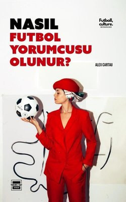 Nasıl Futbol Yorumcusu Olunur? | Yedinci Kat Yayınları (İnce Kapak)