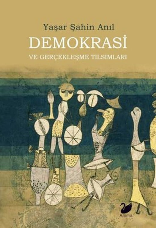 Demokrasi ve Gerçekleşme Tılsımları | Anima