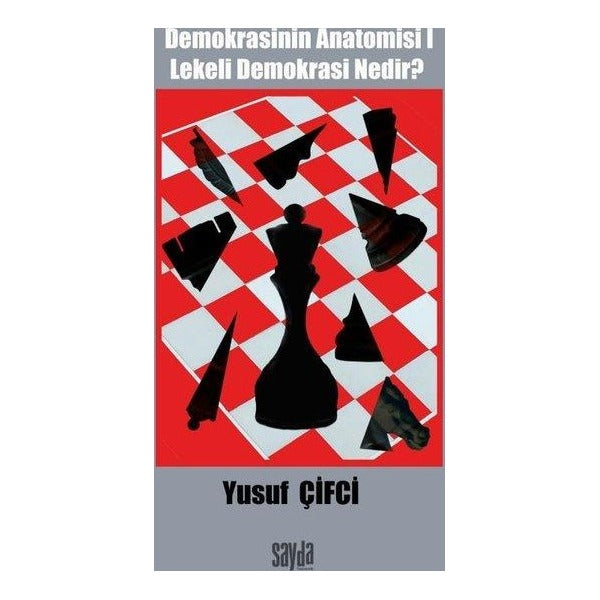 Demokrasinin Anatomisi 1 - Lekeli Demokrasi Nedir? | Sayda Yayıncılık (İnce Kapak)