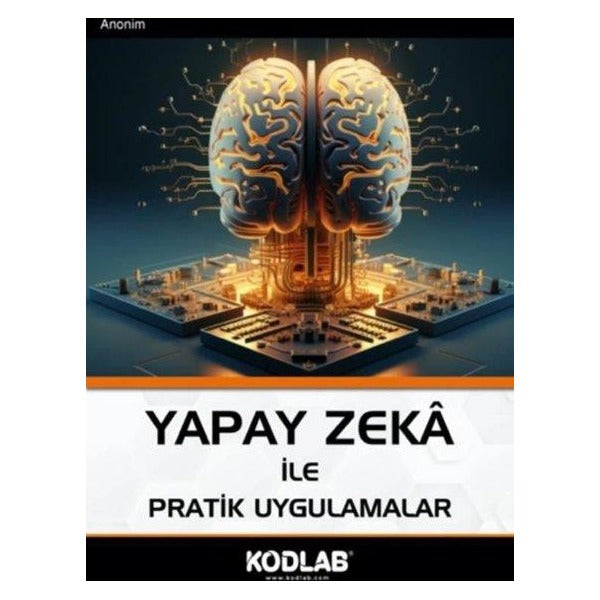 Yapay Zeka İle Pratik Uygulamalar | Kodlab (İnce Kapak )