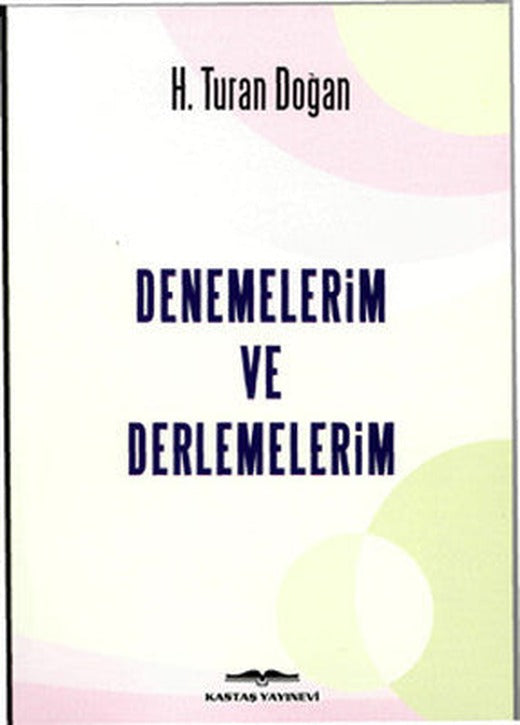 Denemelerim ve Derlemelerim | Kastaş Yayınları