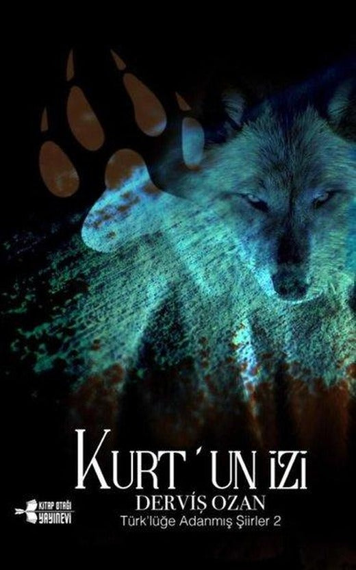 Kurt'un İzi - Türklüğe Adanmış Şiirler 2