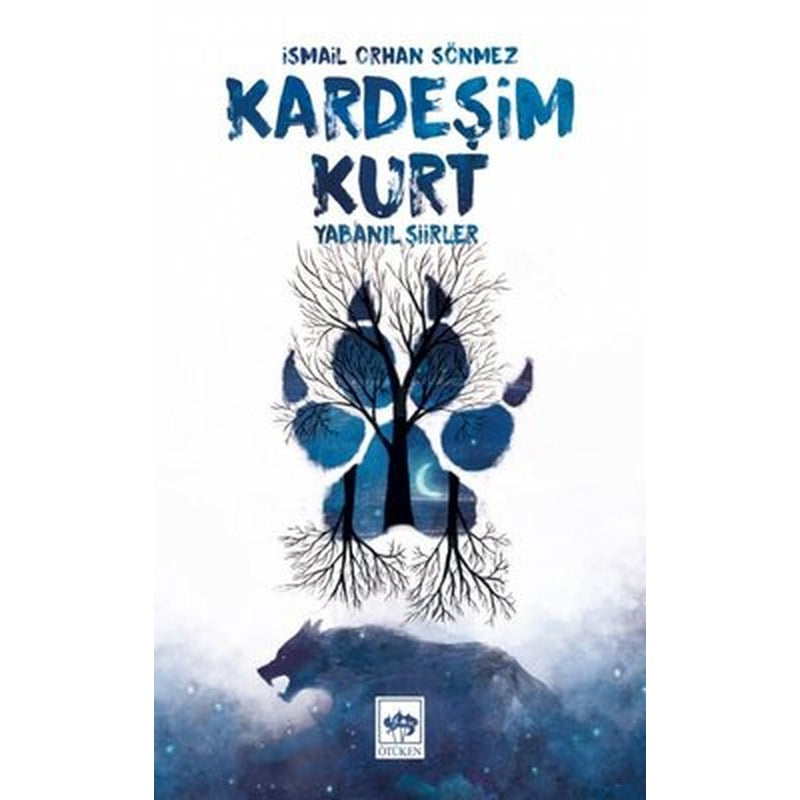 Kardeşim Kurt-Yabanıl Şiirler | Ötüken Neşriyat Yayınları