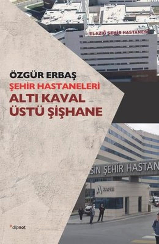 Şehir Hastaneleri - Altı Kaval Üstü Şişhane | Dipnot