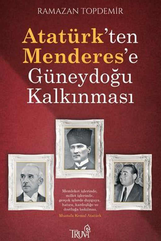 Atatürk’ten Menderes’e Güneydoğu Kalkınması | Truva Yayınları (Ciltsiz)