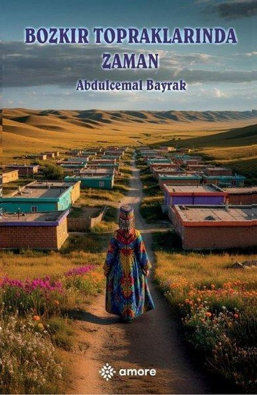 Bozkır Topraklarında Zaman | Amore Yayınları (İnce Kapak)