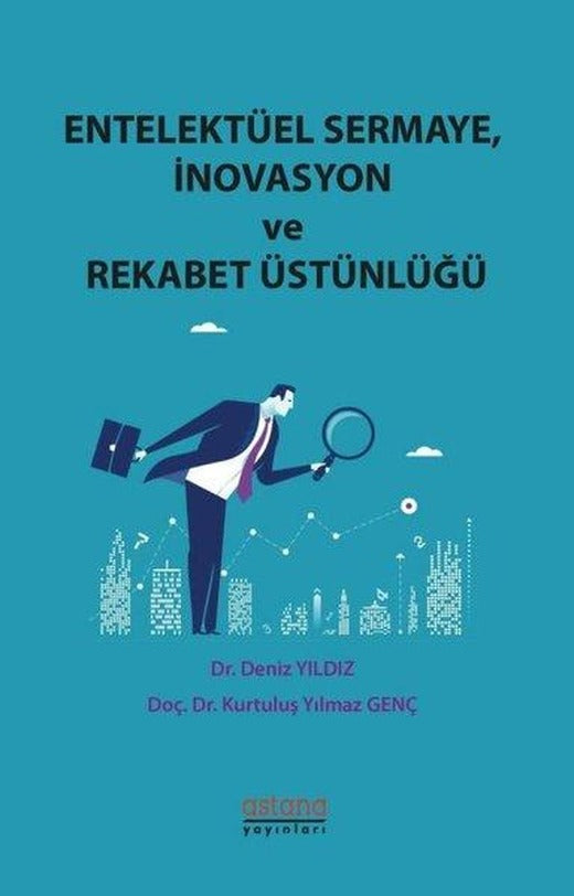 Entelektüel Sermaye-İnovasyon ve Rekabet Üstünlüğü | Astana Yayınları (İnce Kapak)