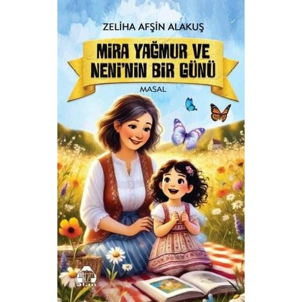 Mira Yağmur ve Neni'nin Bir Günü | Yeni Alan Yayıncılık (İnce Kapak)