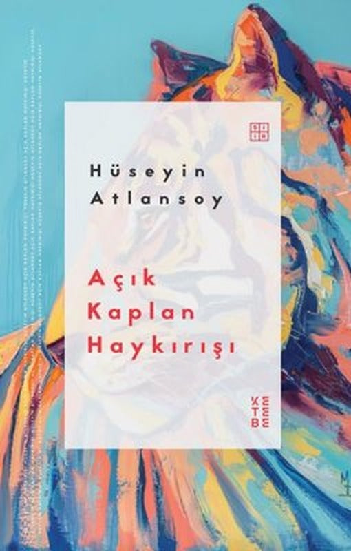 Açık Kaplan Haykırışı | Ketebe (İnce Kapak)