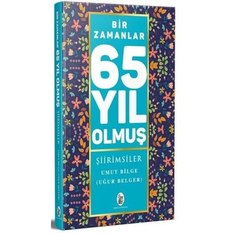 Bir Zamanlar 65 Yıl Olmuş - Şiirimsiler | Gözgü Yayıncılık