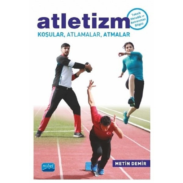Atletizm-Koşular Atlamalar Atmalar | Nobel Akademik Yayıncılık (İnce Kapak)