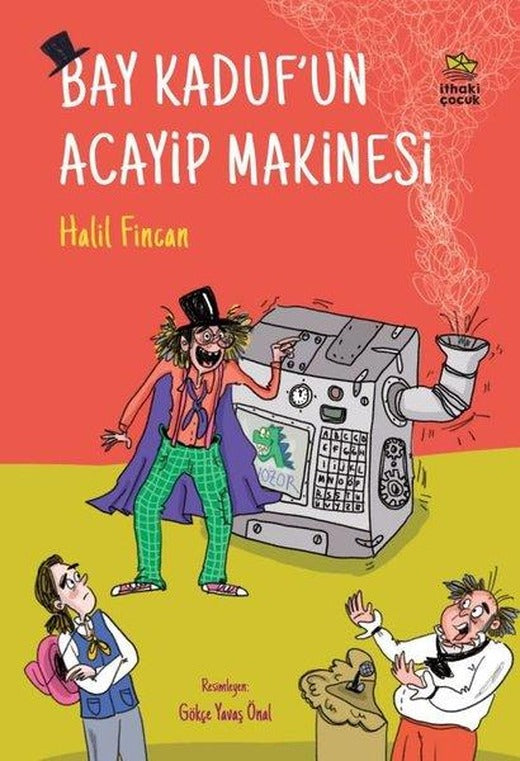 Bay Kadufun Acayip Makinesi | İthaki Çocuk (İnce Kapak)