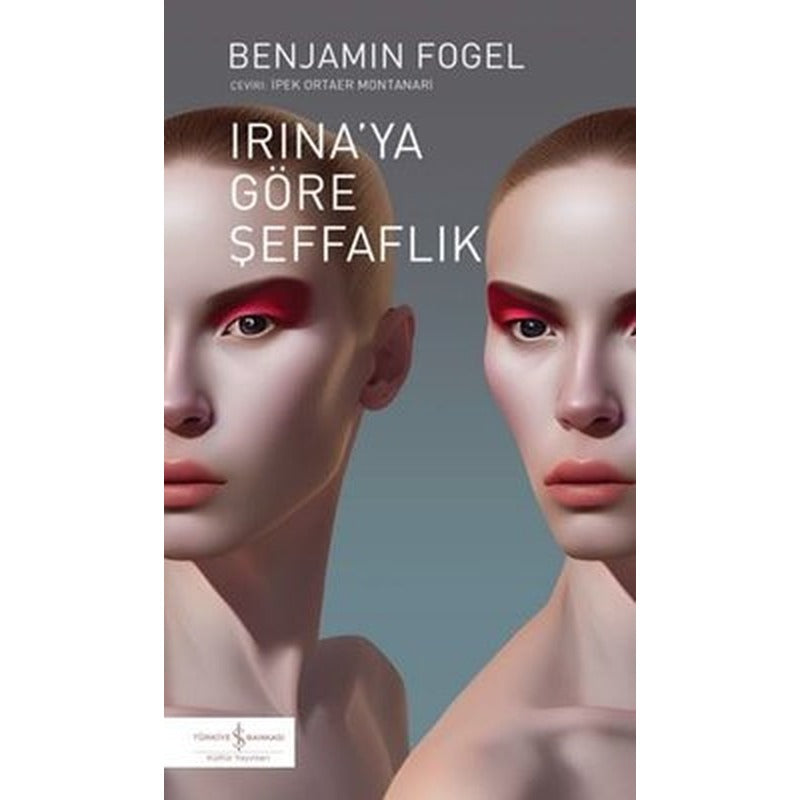 Irına'ya Göre Şeffaflık | İş Bankası Kültür Yayınları